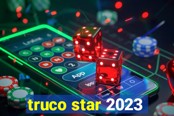 truco star 2023